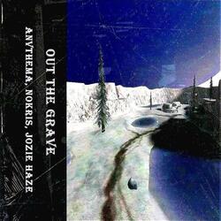 Out The Grave (feat. Nokris & Jozie Haze)