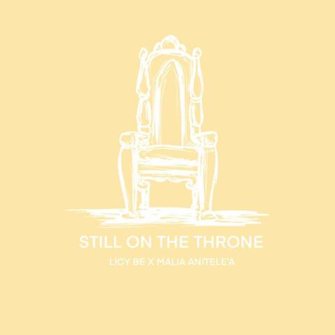 Still On The Throne (feat. Malia Anitele'a)
