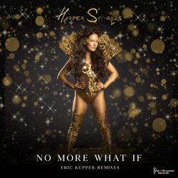 No More What If
