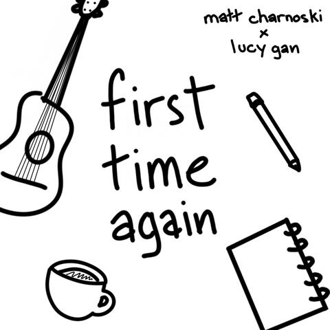 First Time Again (feat. Lucy Gan)