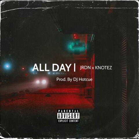 All Day (feat. Jrdn & Knotez)