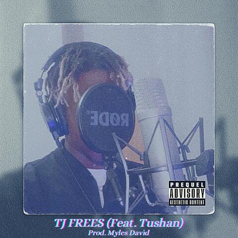 TJ FREES (feat. Tushan)