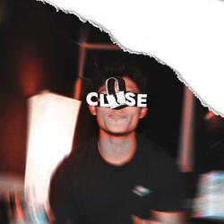 CLOSE