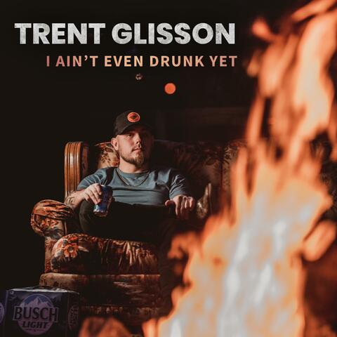 I Ain't Even Drunk Yet