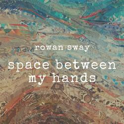 Space Between My Hands