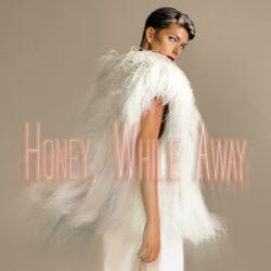 Honey, While Away