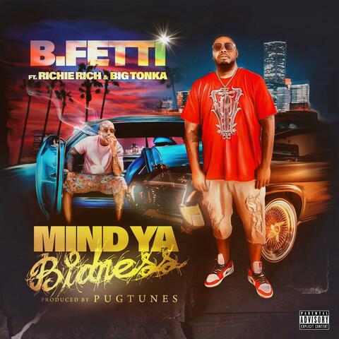 Mind Ya Bidness (feat. Richie Rich & Big Tonka)