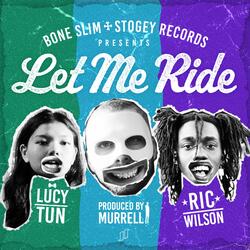 Let Me Ride (feat. Ric Wilson & Lucy Tun)