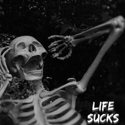 Life Sucks