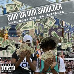 Chip On Our Shoulder (feat. HardBody Kee)