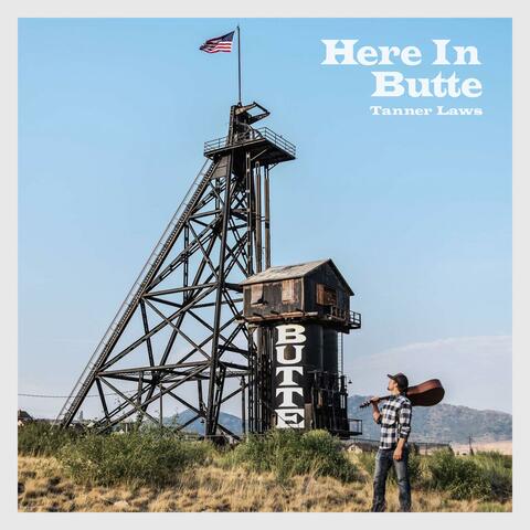 Here In Butte