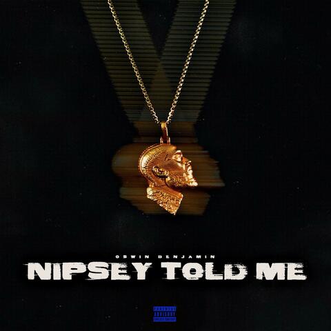 Nipsey Told Me