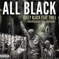 All Black (feat. Tru-l)
