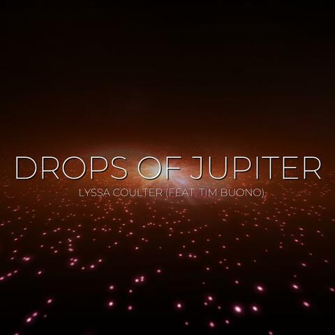 Drops of Jupiter (feat. Tim Buono)
