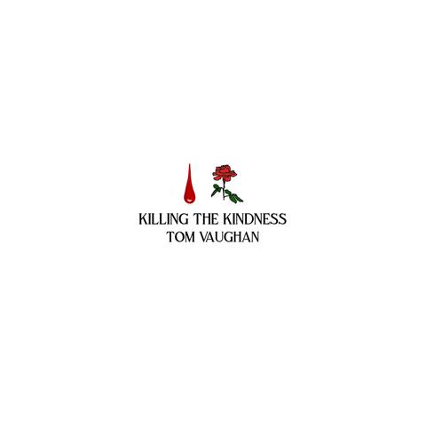 Killing The Kindness