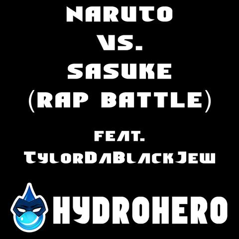 Naruto Vs. Sasuke (Rap Battle) (feat. TylorDaBlackJew)