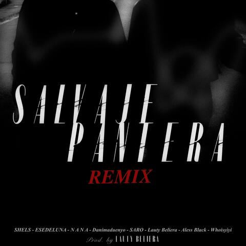 Salvaje Pantera Remix (feat. Esedeluna, Danimaduenyo, SARO, Lauty Beliera, Aless Black & Whoisyiyi)