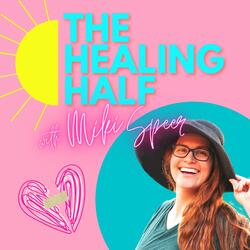 The Healing Half with Miki Speer (Podcast Intro)