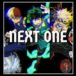 Next One (Deku, Bakugo, Todoroki Rap) (feat. Sinewave Fox & Nicky Trakks)