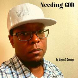 Needing GOD