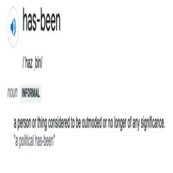 Has Been