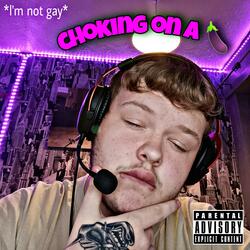 Choking on a dick