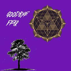 Goodbye Fear
