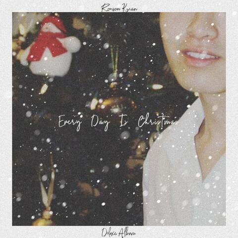 Every Day Is Christmas (Deluxe)