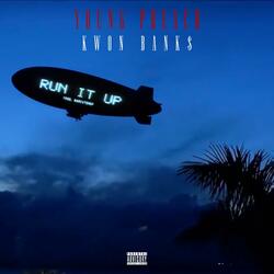 Run It Up (feat. Kwon Bank$)