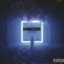 Dangerous