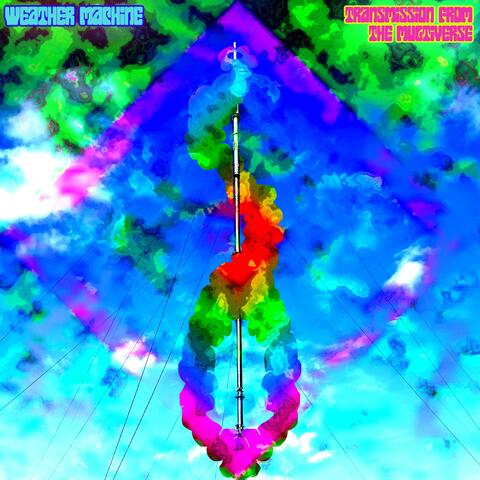 Weather Machine / Transmission