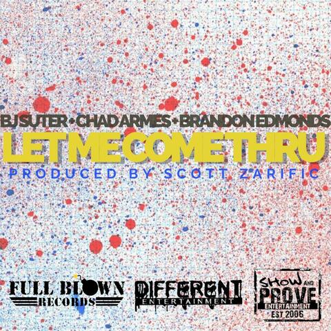 Let Me Come Thru (feat. BJ Suter & Chad Armes)
