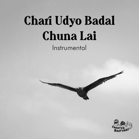 Chari Udyo Badal Chuna Lai (Instrumental)