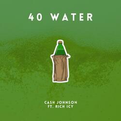 40 water (feat. Rich Icy)