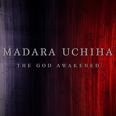 Madara Uchiha (The God Awakened)