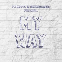 My Way (feat. WhiteRoaches)