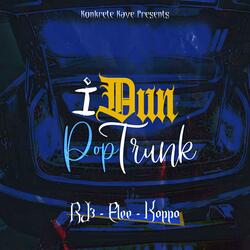 I Dun' Pop Trunk (feat. RJ3 & E-Lee)