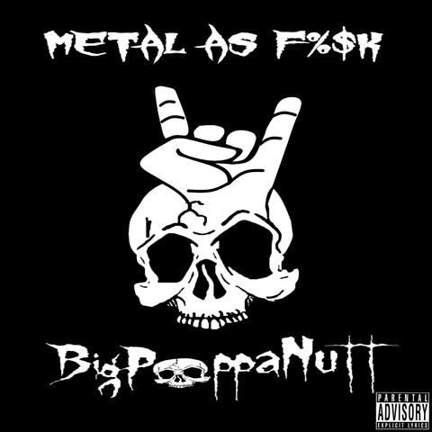 Metal As F%$k