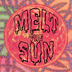 Melt The Sun