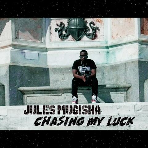 Chasing my luck