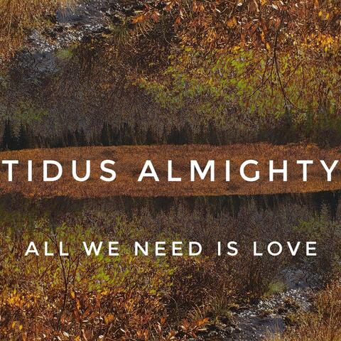 All We Need Is Love