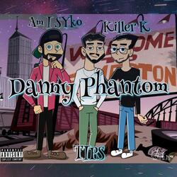 Danny Phantom (feat. TIPS & Killer K)