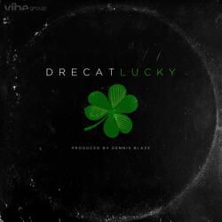 Lucky (feat. DreCat)