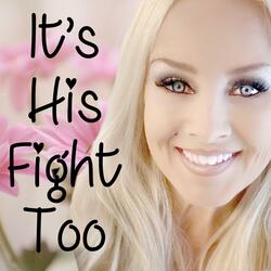 It's His Fight Too