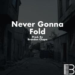 Never Gonna Fold