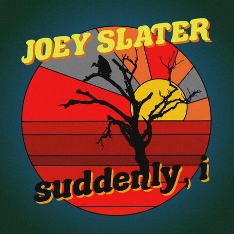 Suddenly, I