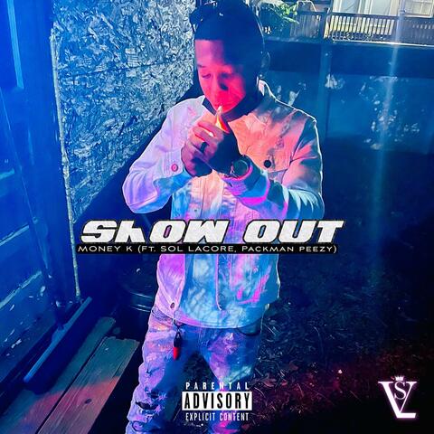 Show Out (feat. Money K & Packman Peezy)