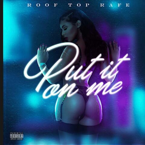 Put it on me