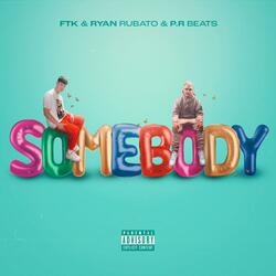 SOMEBODY