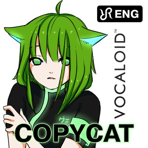 Copycat (cover of Gumi Vocaloid Song)